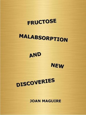 cover image of Fructose Malabsorption and New Discoveries